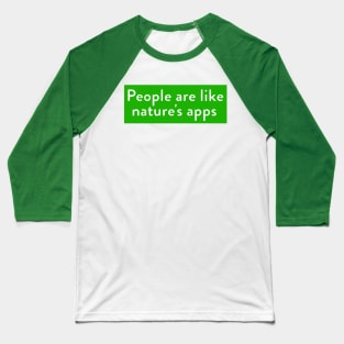 People = Nature's Apps Baseball T-Shirt